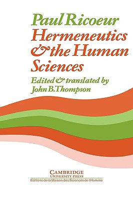 Hermeneutics and the Human Sciences: Essays on Language, Action and Interpretation