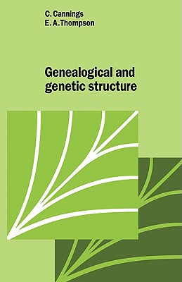 Genealogical Genetic Structure (Cambridge Studies in Mathematical Biology, Series Number 3)