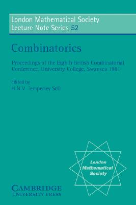 Combinatorics: Proceedings of the Eighth British Combinatorial Conference, University College, Swansea 1981