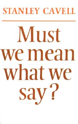 Must We Mean What We Say: A Book of Essays