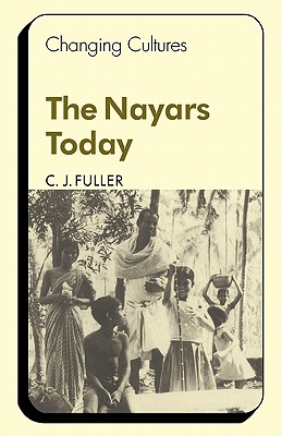 The Nayars Today (Changing Culture Series)