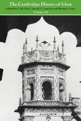 The Cambridge History of Islam, Vol. 2B: Islamic Society and Civilization