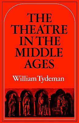 The Theatre in the Middle Ages Western European Stage Conditions, c. 800-1576