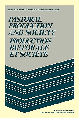 Pastoral Production and Society / Production Pastorale et Societe