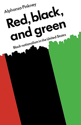 Red, Black and Green : Black Nationalism in the United States
