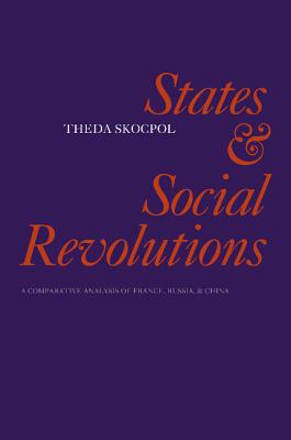 States and Social Revolutions: A Comparative Analysis of France, Russia and China