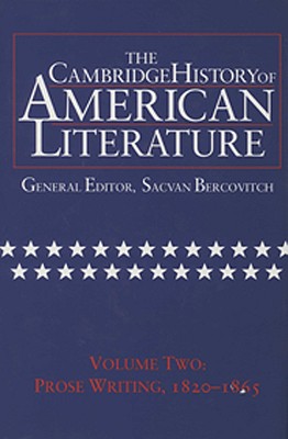 THE CAMBRIDGE HISTORY OF AMERICAN LITERATURE, VOL. 2 Vol. 2: 1820-1865