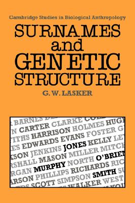 Surnames and Genetic Structure [Cambridge Studies in Biological Anthropology 1]