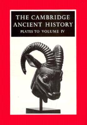 THE CAMBRIDGE ANCIENT HISTORY Plates to Volume IV: Persia, Greece and the Western Mediterranean C. 525 to 479 B. C.