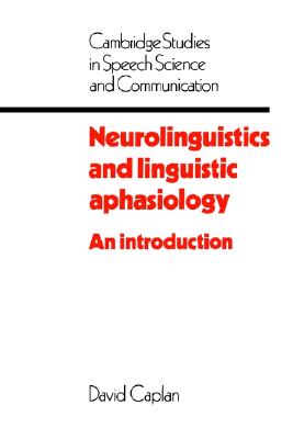 Neurolinguistics and Linguistic Aphasiology: An Introduction (Cambridge Studies in Speech Science and Communication)