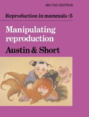 Reproduction In Mammals: 5 Manipulating Reproduction