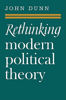 Rethinking Modern Political Theory: Essays 1979-1983 (Cambridge Paperback Library)