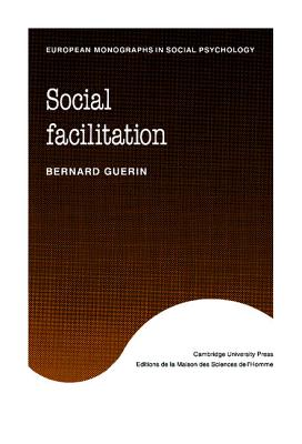 Social Facilitation (European Monographs in Social Psychology)