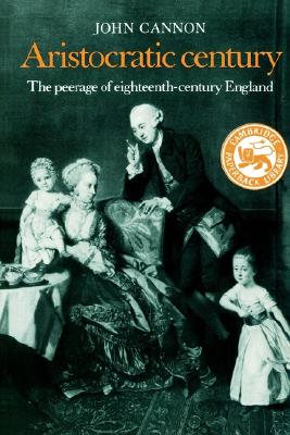 Image for Aristocratic Century: The Peerage of Eighteenth-Century England (The Wiles Lectures)