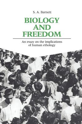Biology and Freedom : An Essay on the Implications of Human Ethology