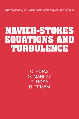 Navier-Stokes Equations and Turbulence (Encyclopedia of Mathematics and its Applications, Series Number 83)