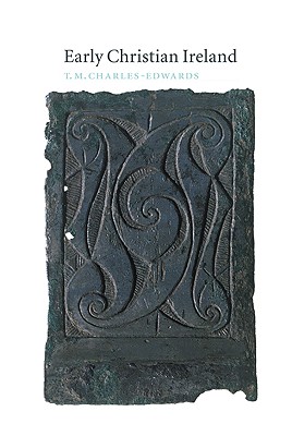 Early Christian Ireland (The Cambridge History of Ireland)
