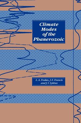 Climate Modes of the Phanerozoic [Hardcover] Frakes, Lawrence A.; Francis, Jane E. and Syktus, Jozef I.