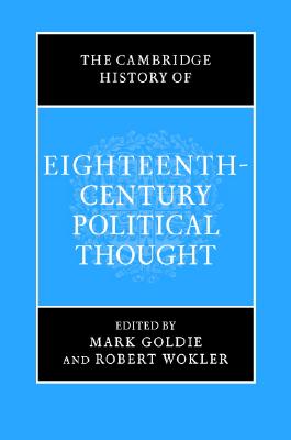 The Cambridge History of Eighteenth-Century Political Thought (The Cambridge History of Political Thought)