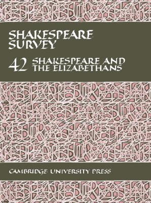 Shakespeare Survey 42: Shakespeare and the Elizabethans