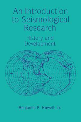 An Introduction to Seismological Research: History and Development