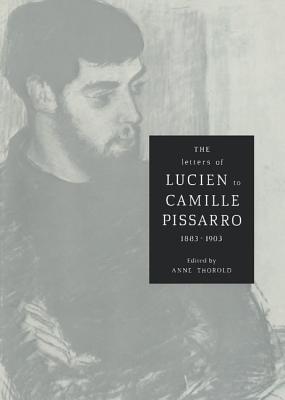 The Letters of Lucien to Camille Pissarro, 1883-1903 (Cambridge Studies in the History of Art) (French Edition)