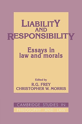 Liability and Responsibility: Essays in Law and Morals (Cambridge Studies in Philosophy and Law)