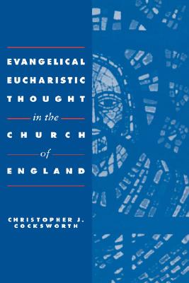 Evangelical Eucharistic Thought in the Church of England