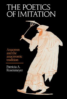THE POETICS OF IMITATION Anacreon and the Anacreontic Tradition