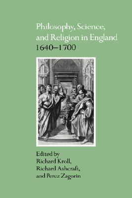 Philosophy, Science, and Religion in England 1640-1700.