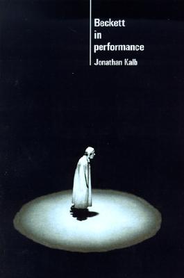 Image for Beckett in Performance (Cambridge Musical Texts and Monographs)