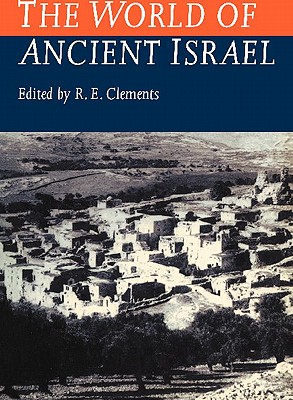 The World of Ancient Israel: Sociological, Anthropological and Political Perspectives (Society for Old Testament Studies Monogr)