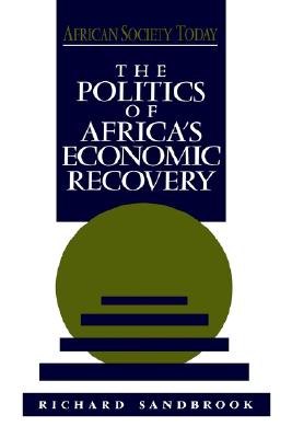 The Politics of Africa's Economic Recovery (African Society Today)