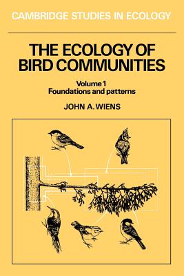 The Ecology of Bird Communities (Volume 1, Foundations and Patterns)(Cambridge Studies in Ecology)