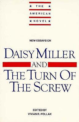 New Essays on 'Daisy Miller' and 'The Turn of the Screw' (The American Novel)