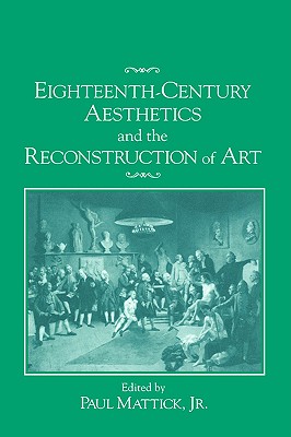 Eighteenth-Century Aesthetics and the Reconstruction of Art