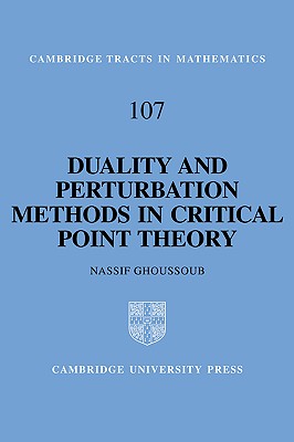 Duality and Perturbation Methods in Critical Point Theory (Cambridge Tracts in Mathematics, Series Number 107)