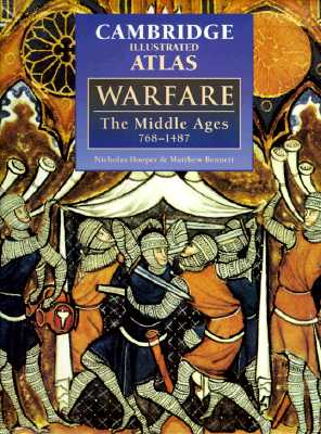 The Cambridge Illustrated Atlas of Warfare: The Middle Ages, 7681487 (Cambridge Illustrated Atlases)