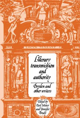 Image for Literary Transmission and Authority: Dryden and Other Writers Literary Transmission and Authority: Dryden and Other Writers