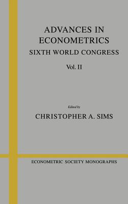 Advances in Econometrics: Volume 2: Sixth World Congress (Econometric Society Monographs, Series Number 24)