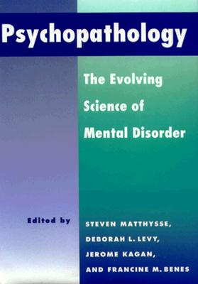 Psychopathology: The Evolving Science of Mental Disorder