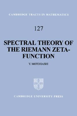 Spectral Theory of the Riemann Zeta-Function (Cambridge Tracts in Mathematics, Series Number 127)