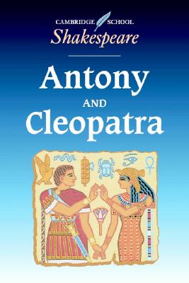Image for Antony and Cleopatra (Cambridge School Shakespeare) Antony and Cleopatra (Cambridge School Shakespeare)