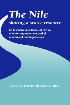 The Nile: Sharing a Scarce Resource: A Historical and Technical Review of Water Management and of Economical and Legal Issues
