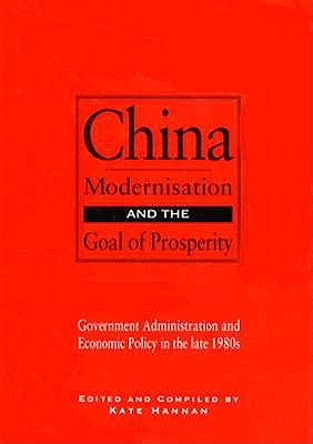 China, Modernisation and the Goal of Prosperity: Government Administration and Economic Policy in the Late 1980s
