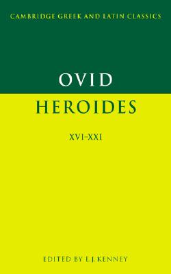 OVID: HEROIDES XVI-XXI