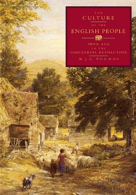 The Culture of the English People: Iron Age to the Industrial Revolution (Cacu)
