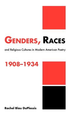 Genders, Races, and Religious Cultures in Modern American Poetry, 1908-1934 (Cambridge Studies in American Literature and Culture)