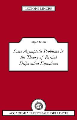 Some Asymptotic Problems in the Theory of Partial Differential Equations (Lezioni Lincee)