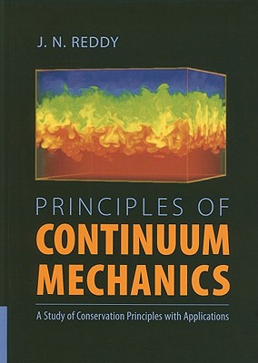 Principles of Continuum Mechanics: A Study of Conservation Principles with Applications